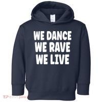 We Dance We Rave We Live Toddler Hoodie thumb 0