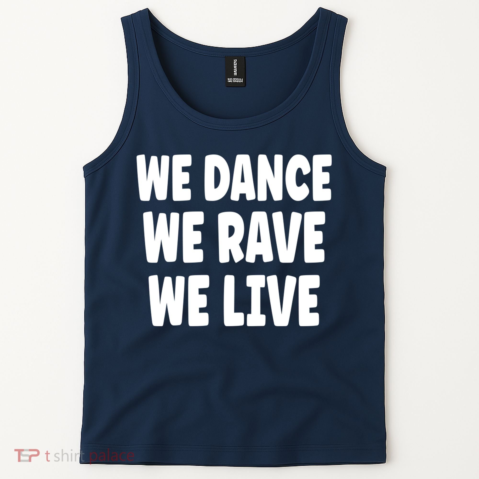 We Dance We Rave We Live Tank Top