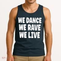 We Dance We Rave We Live Tank Top thumb 3