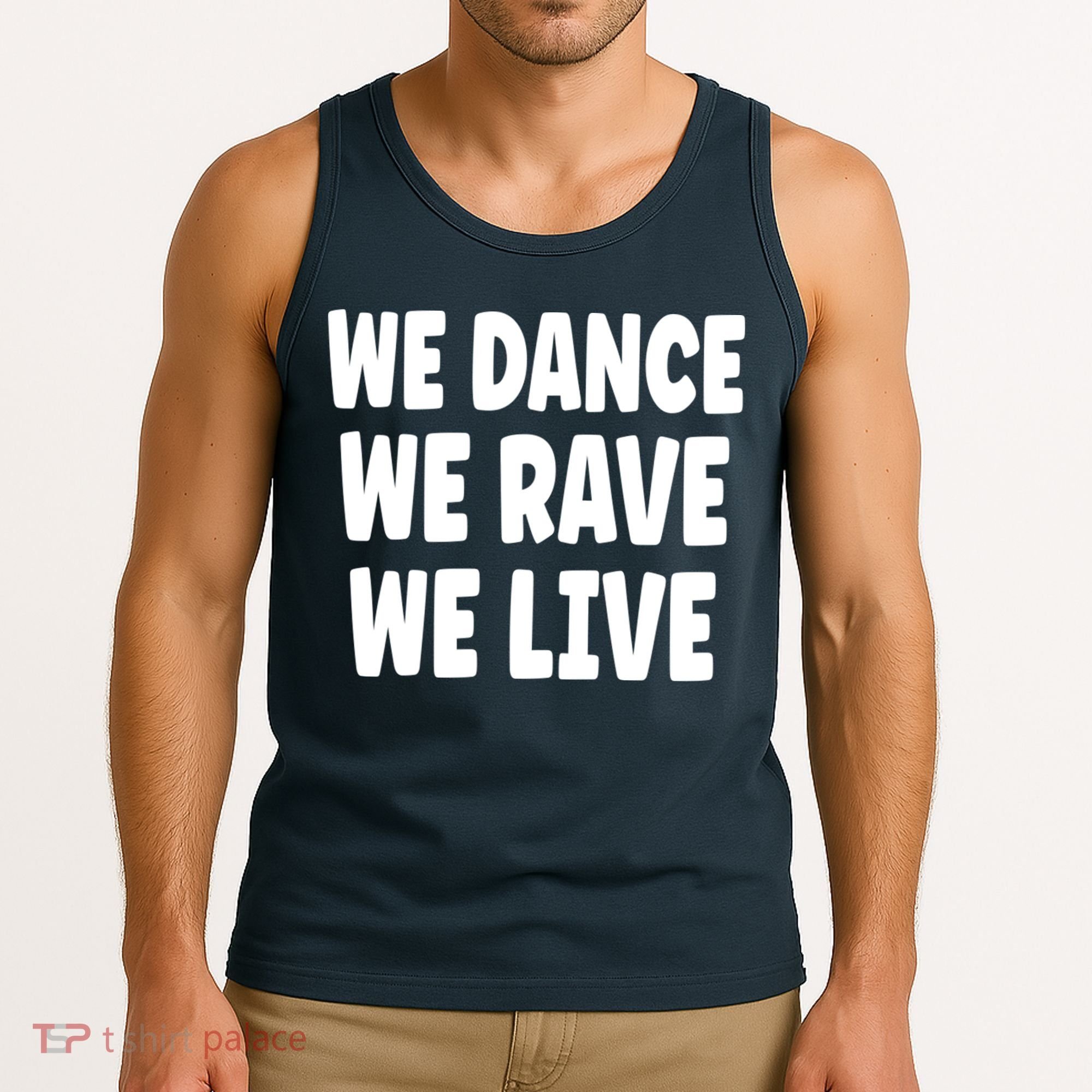 We Dance We Rave We Live Tank Top