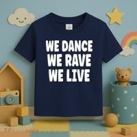 We Dance We Rave We Live Toddler T-Shirt thumb 3