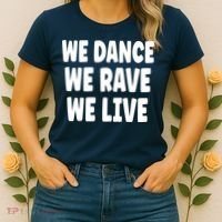 We Dance We Rave We Live Women's T-Shirt thumb 2