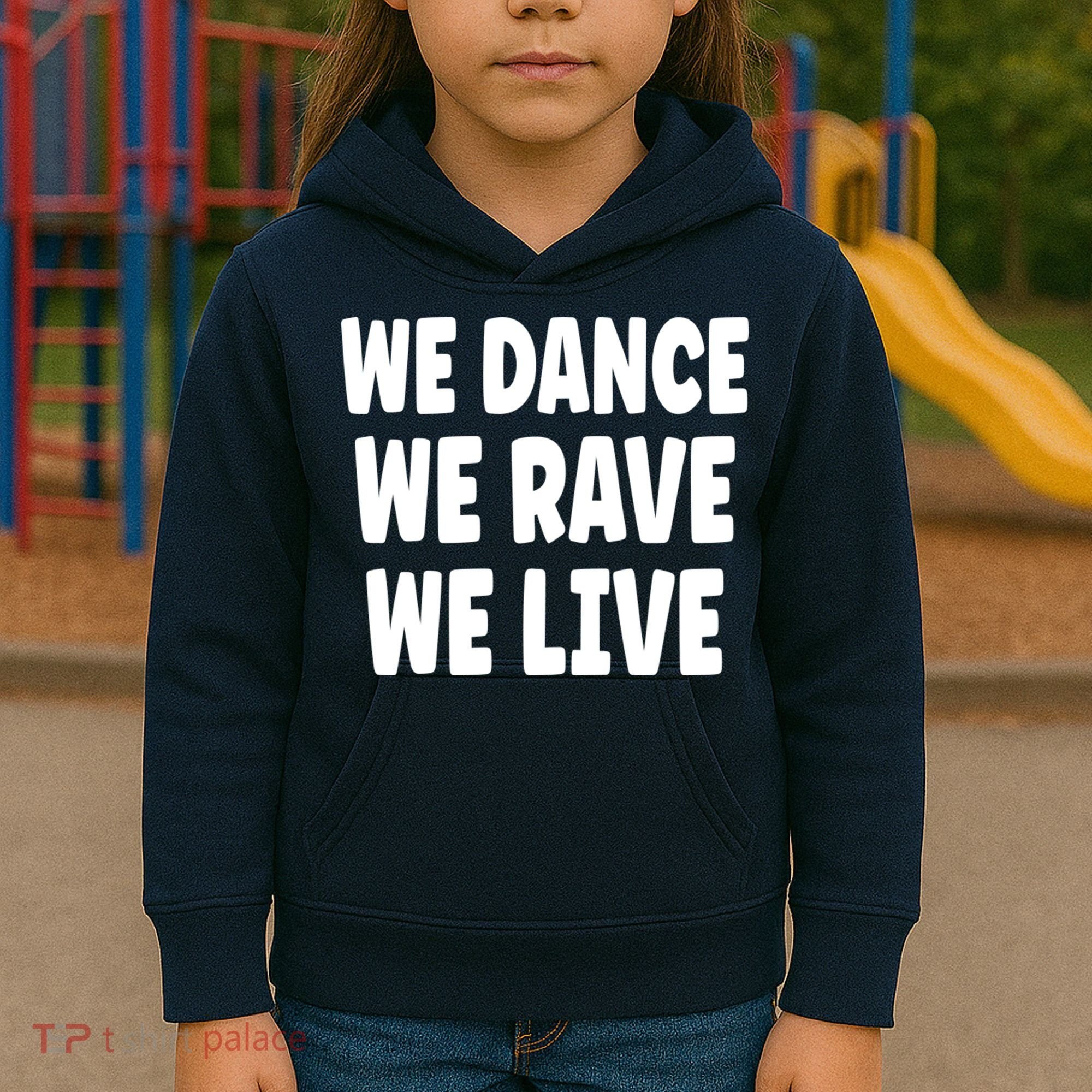 We Dance We Rave We Live Kids Hoodie