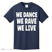 We Dance We Rave We Live Kids T-Shirt thumb 0