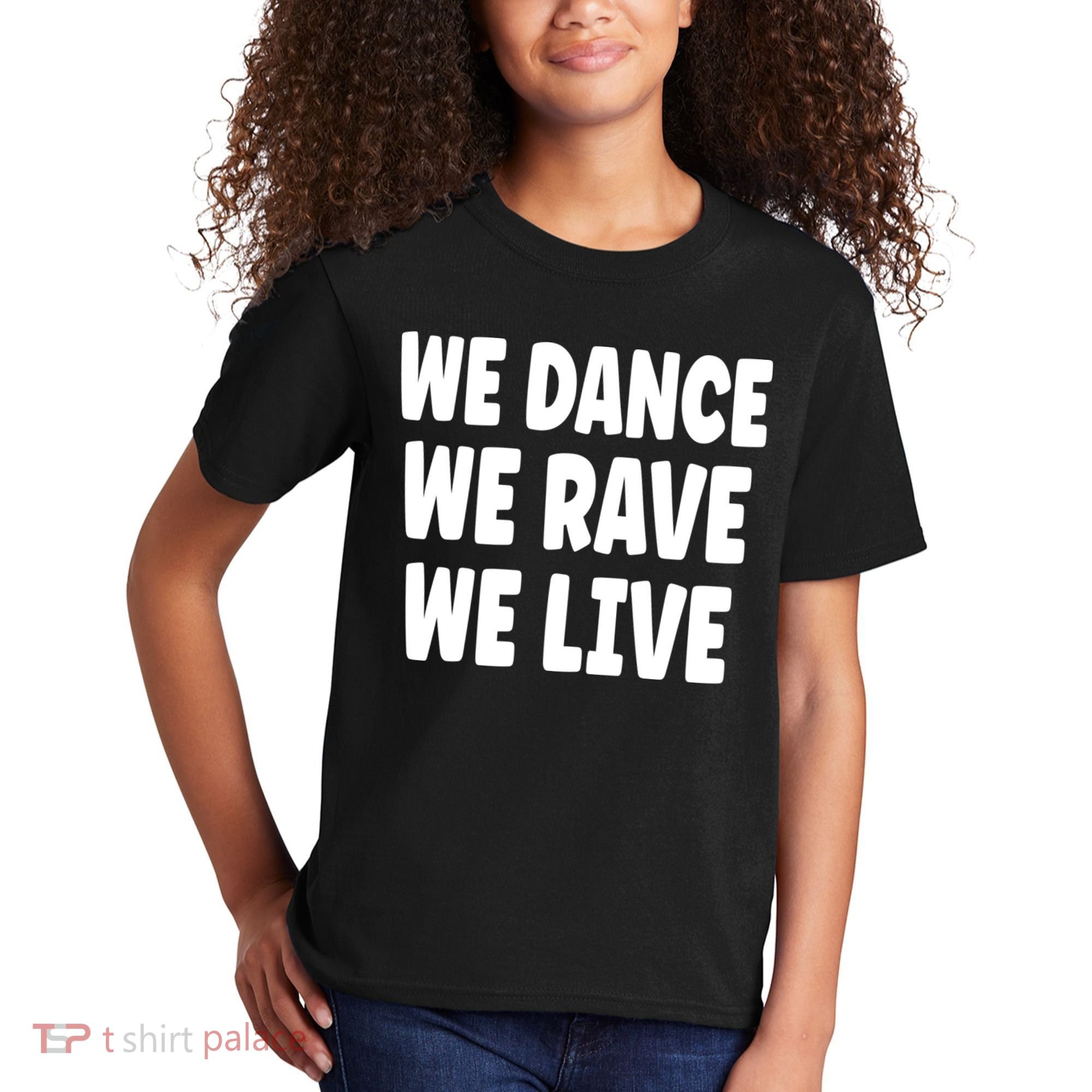 We Dance We Rave We Live Kids T-Shirt