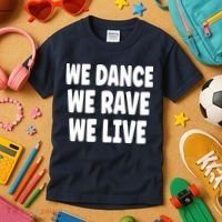 We Dance We Rave We Live Kids T-Shirt thumb 3