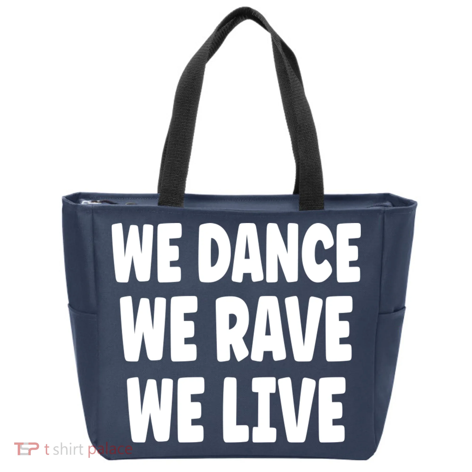 We Dance We Rave We Live Tote Bag