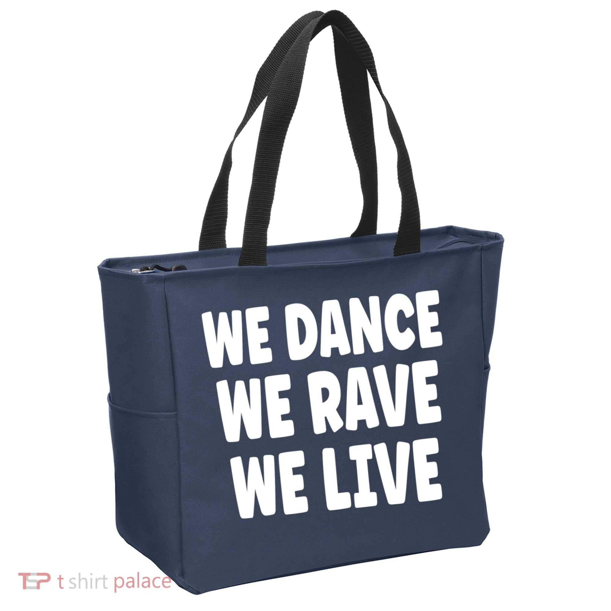 We Dance We Rave We Live Tote Bag