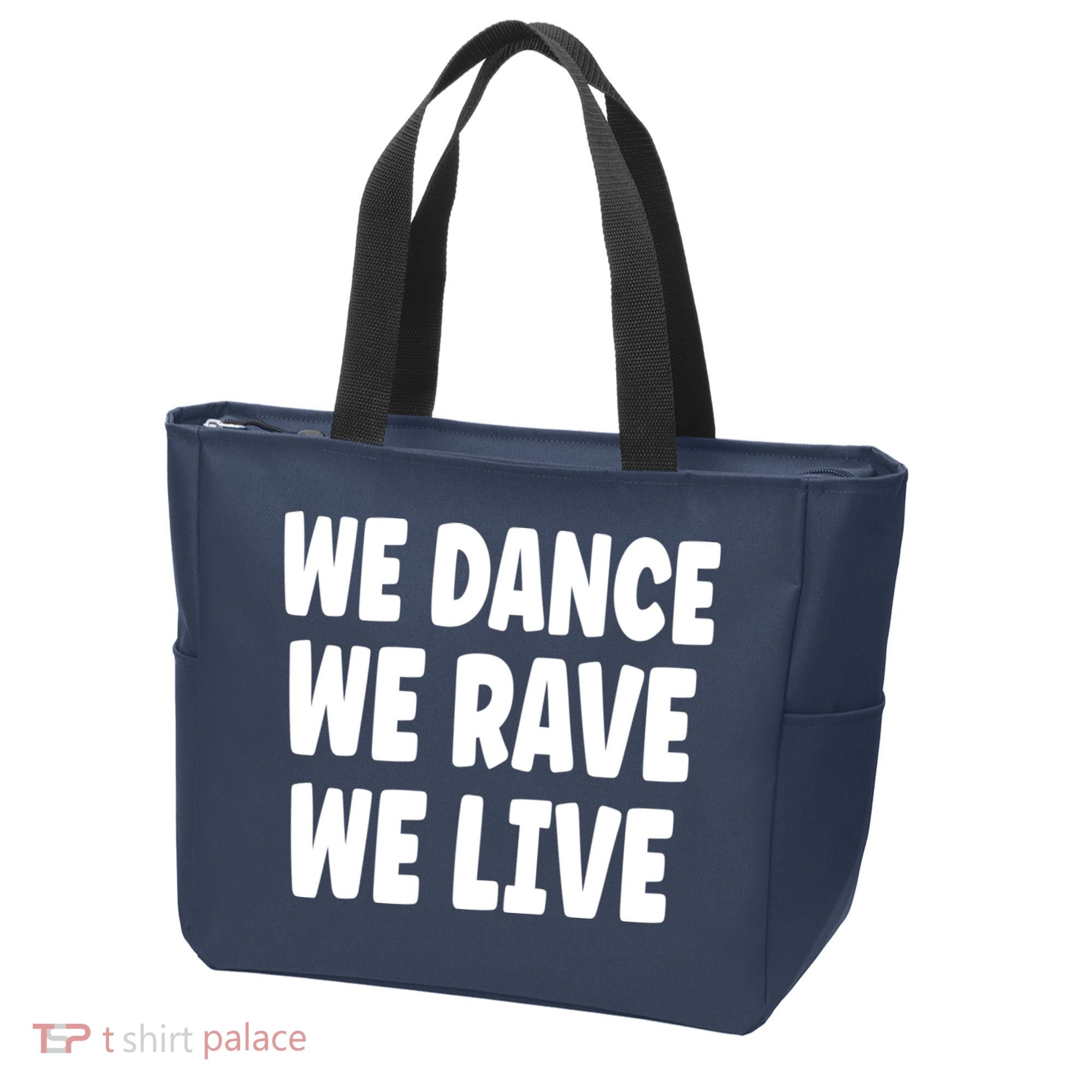 We Dance We Rave We Live Tote Bag
