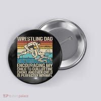Wrestling Dad Wrestler Wrestling Wrestle Father's Day Button thumb 0