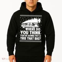 Where Do You Think Youre Gonna Put A Tree That Big Xmas Tree Hoodie thumb 2
