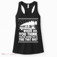 Where Do You Think Youre Gonna Put A Tree That Big Xmas Tree Women's Tank Top thumb 0