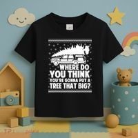 Where Do You Think Youre Gonna Put A Tree That Big Xmas Tree Toddler T-Shirt thumb 3