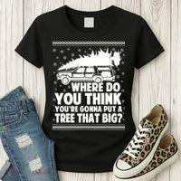 Where Do You Think Youre Gonna Put A Tree That Big Xmas Tree Women's T-Shirt thumb 3