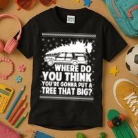 Where Do You Think Youre Gonna Put A Tree That Big Xmas Tree Kids T-Shirt thumb 3