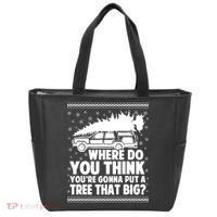 Where Do You Think Youre Gonna Put A Tree That Big Xmas Tree Tote Bag thumb 0