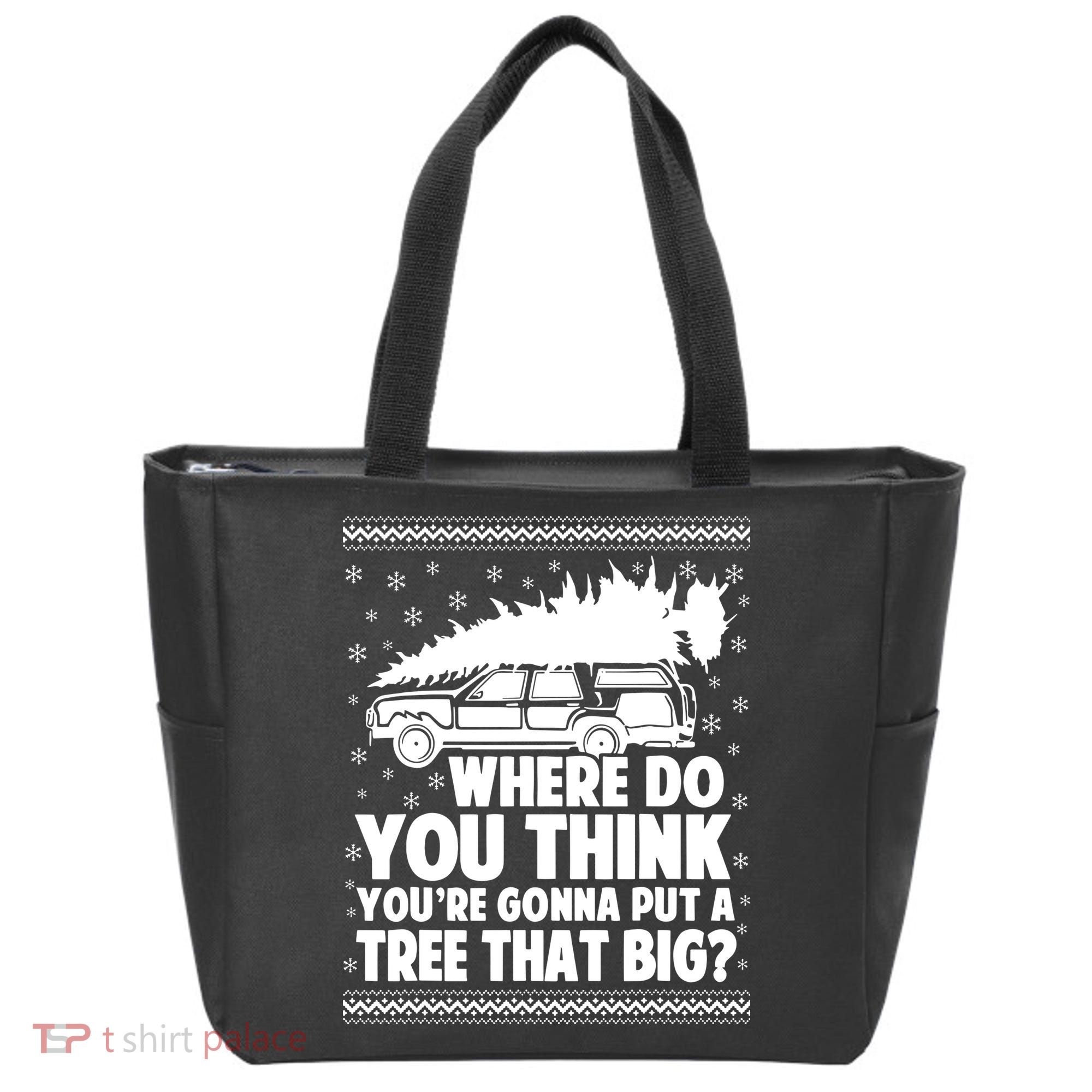 Where Do You Think Youre Gonna Put A Tree That Big Xmas Tree Tote Bag