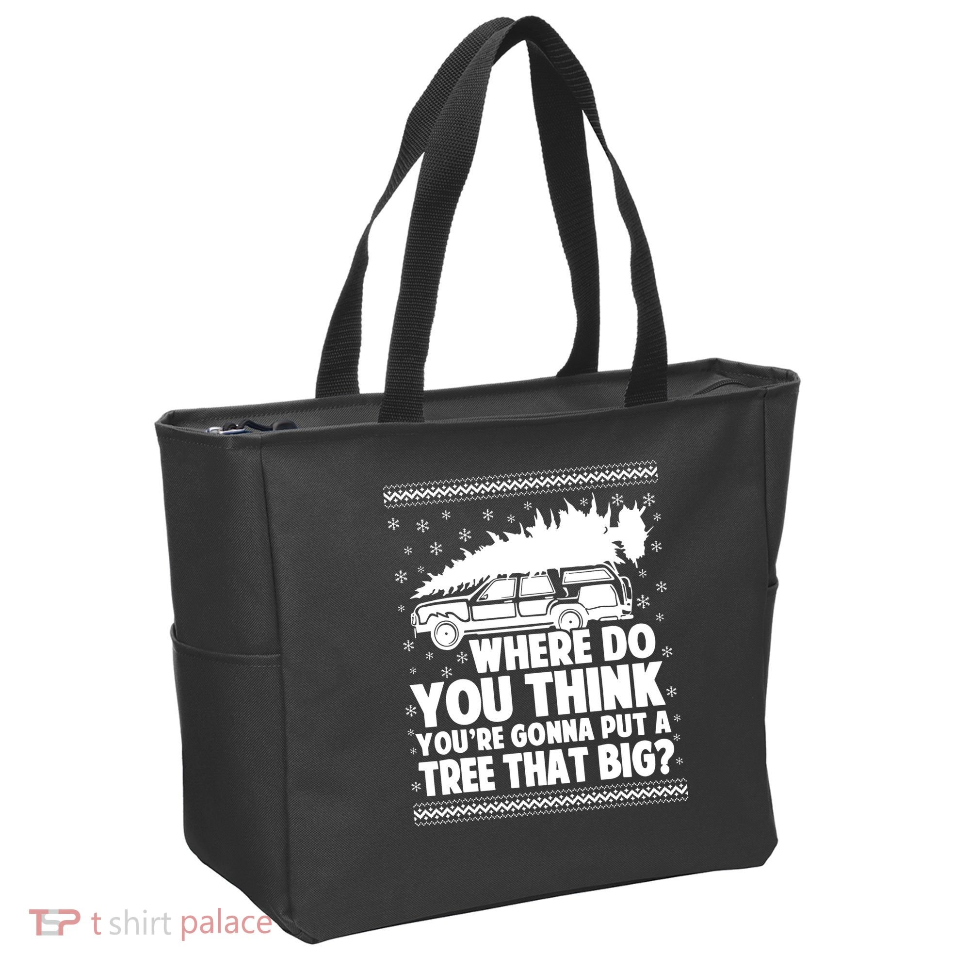 Where Do You Think Youre Gonna Put A Tree That Big Xmas Tree Tote Bag