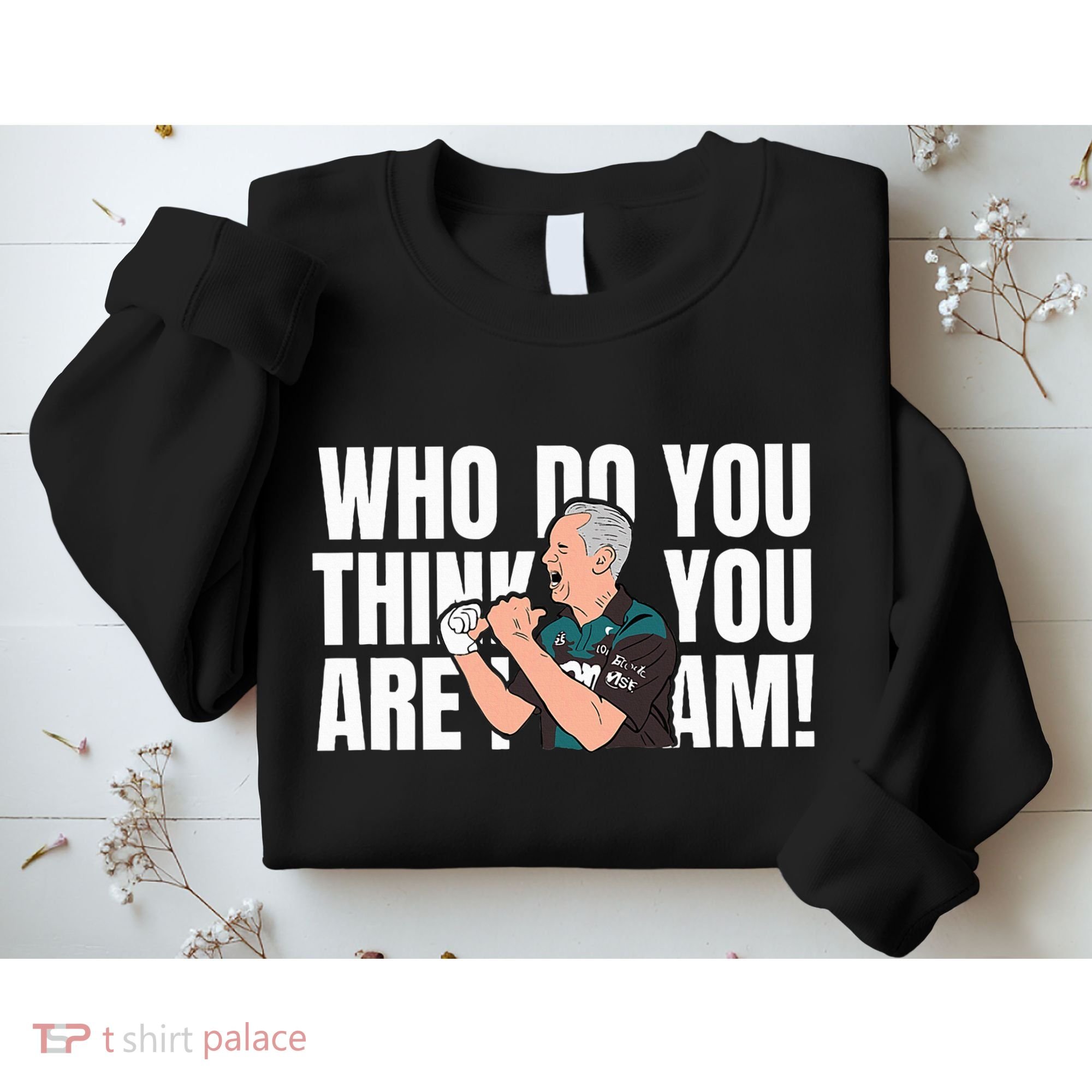 Who Do You Think You Are I Am Sweatshirt