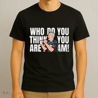 Who Do You Think You Are I Am T-Shirt thumb 3