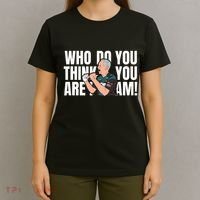 Who Do You Think You Are I Am T-Shirt thumb 4