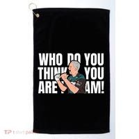 Who Do You Think You Are I Am Golf Towel thumb 0