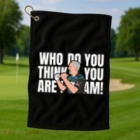 Who Do You Think You Are I Am Golf Towel thumb 1