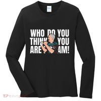 Who Do You Think You Are I Am Women's Long Sleeve Shirt thumb 0