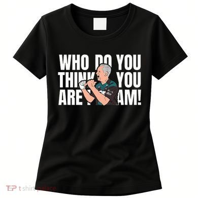 Who Do You Think You Are I Am Women's T-Shirt