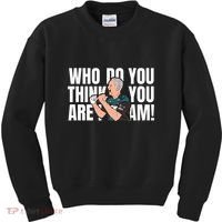 Who Do You Think You Are I Am Kids Sweatshirt thumb 0