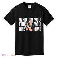 Who Do You Think You Are I Am Kids T-Shirt thumb 0