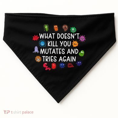 What DoesnT You Mutates And Tries Again USA-Made Doggie Bandana