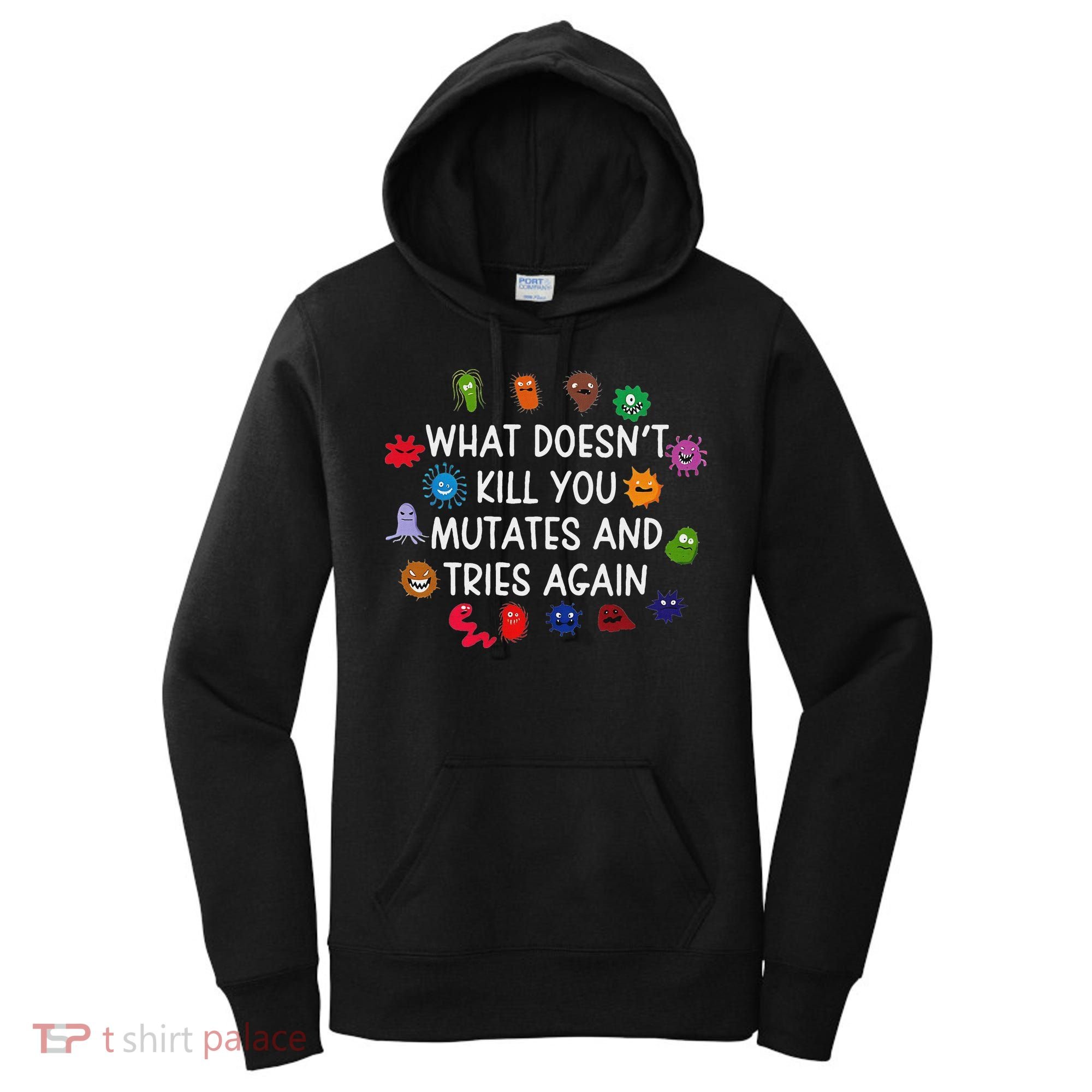 What DoesnT You Mutates And Tries Again Women's Hoodie