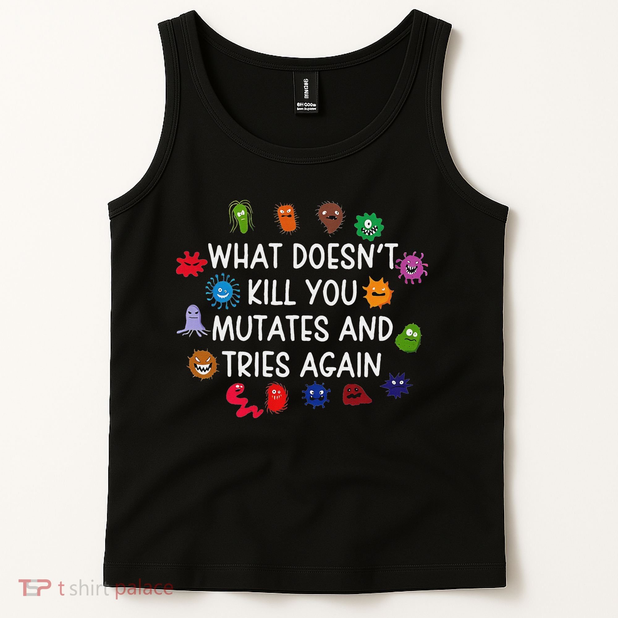 What DoesnT You Mutates And Tries Again Tank Top