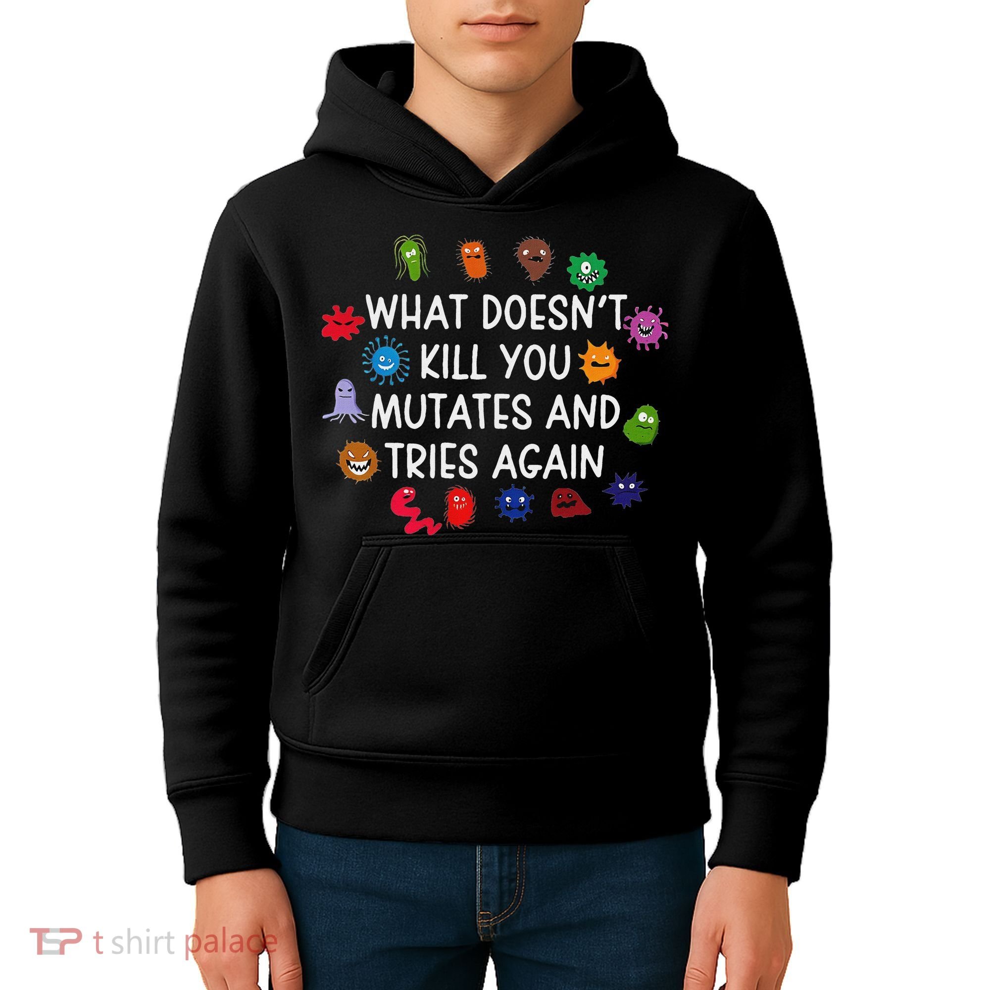 What DoesnT You Mutates And Tries Again Kids Hoodie