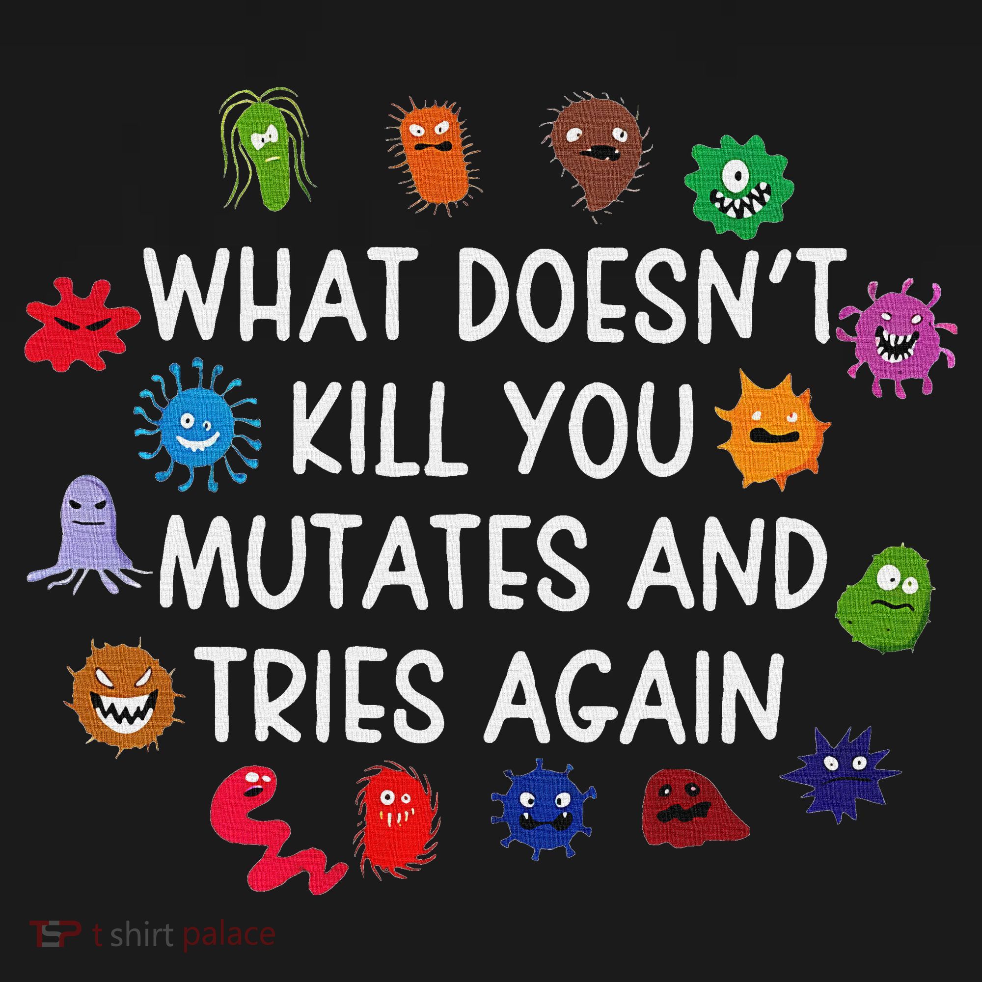 What DoesnT You Mutates And Tries Again Kids Long Sleeve Shirt