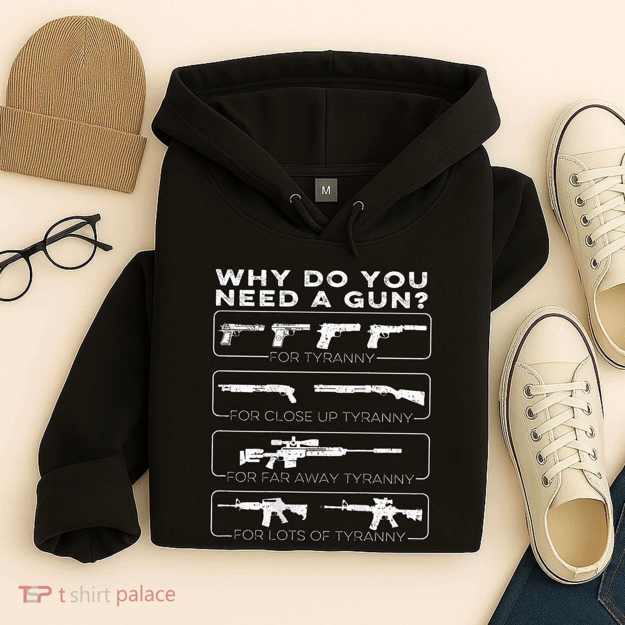 Why Do You Need A Gun For Tyranny Hoodie