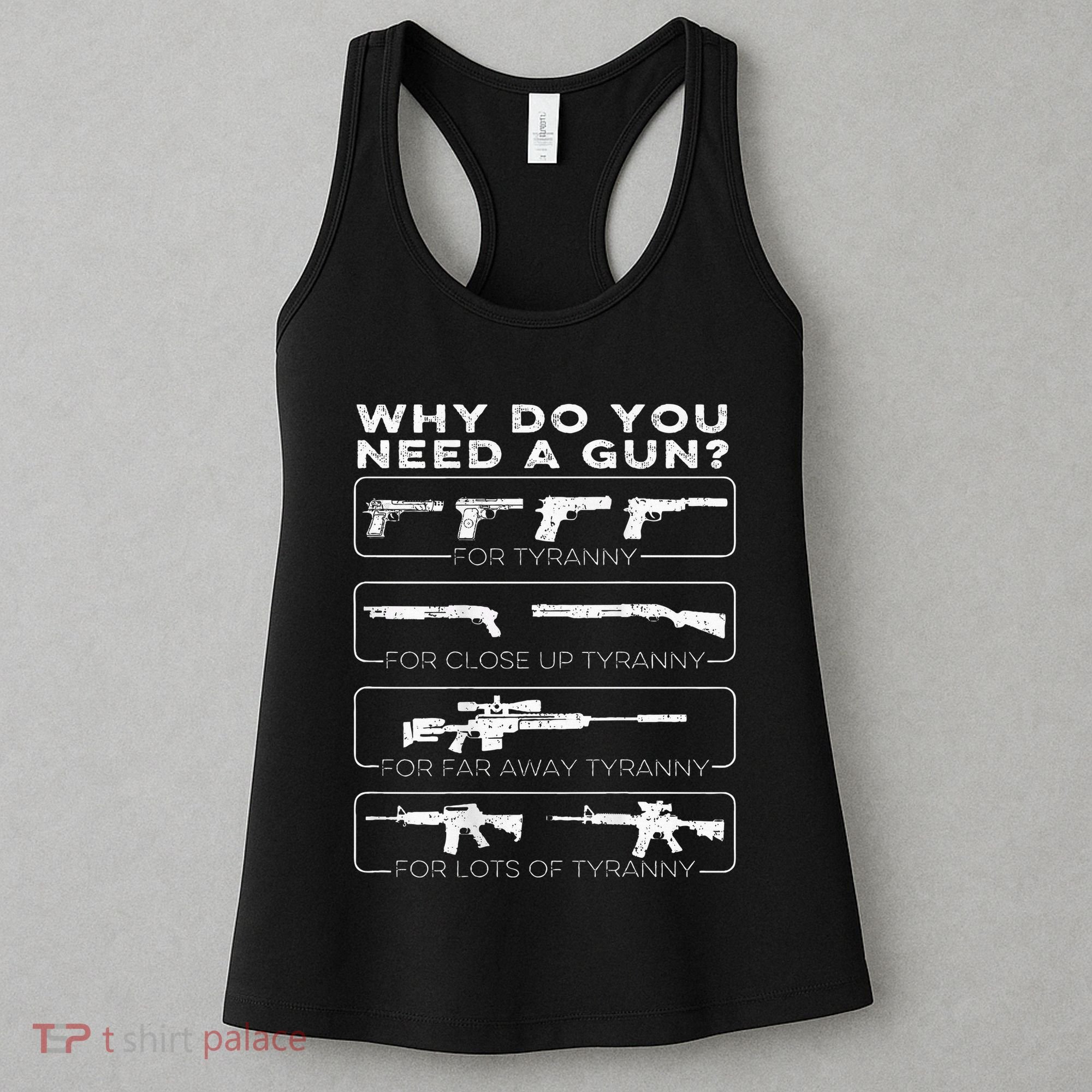 Why Do You Need A Gun For Tyranny Women's Tank Top