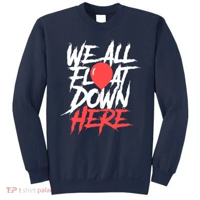 We All Float Down Here Sweatshirt