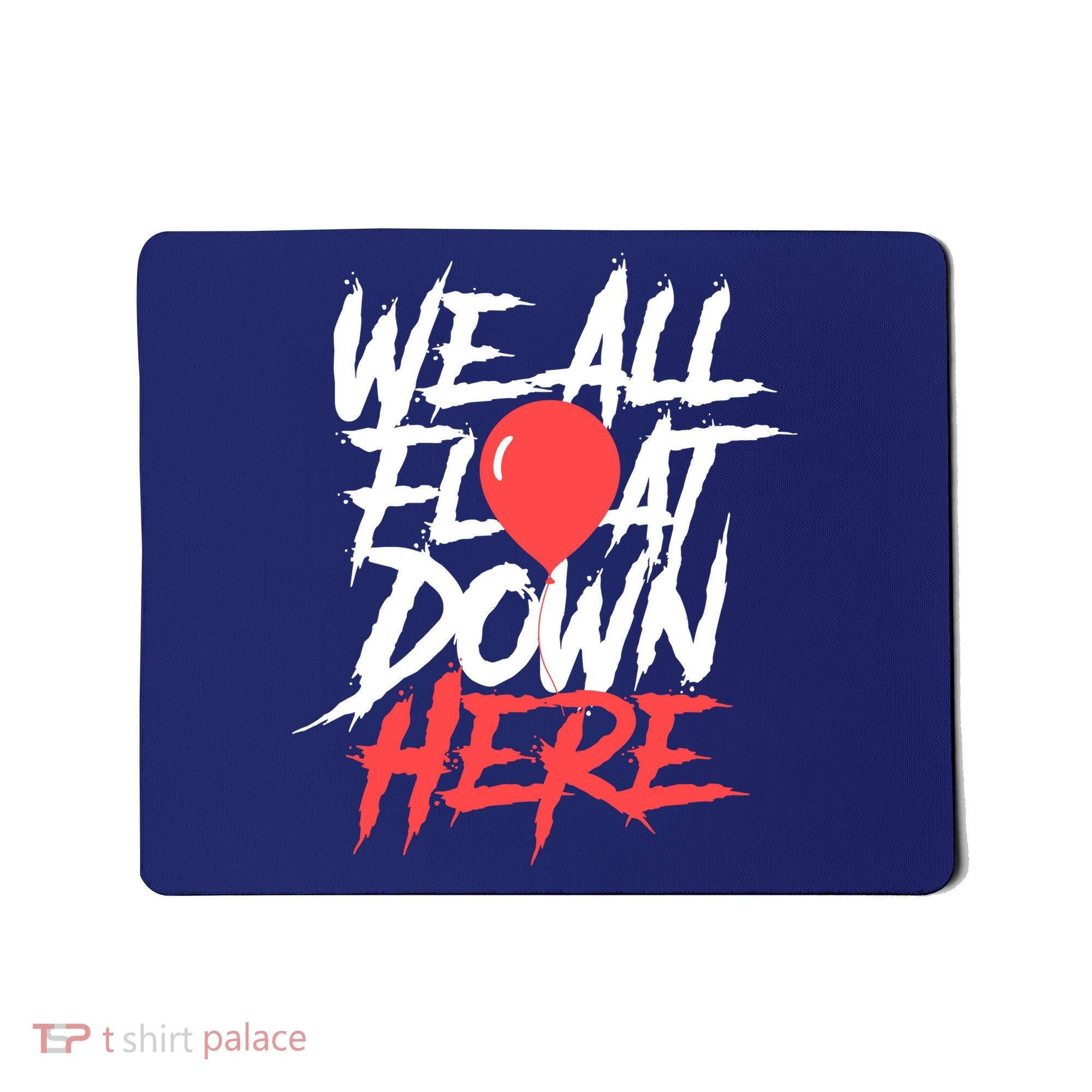 We All Float Down Here Mousepad