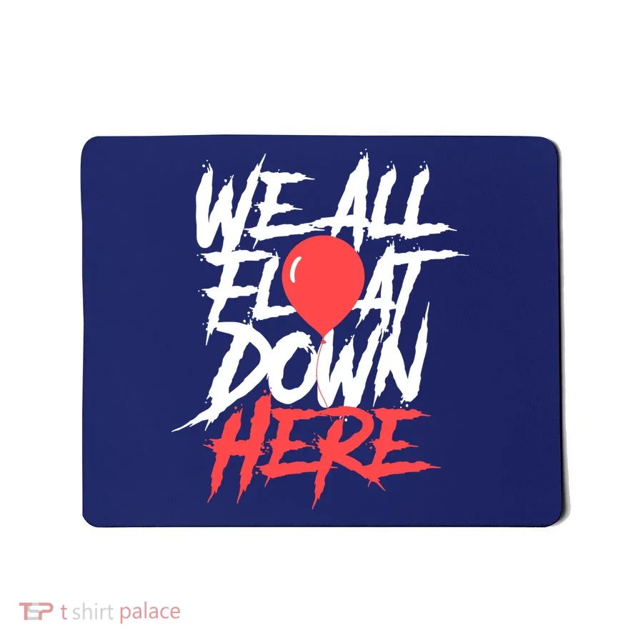 We All Float Down Here Mousepad