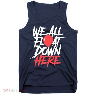 We All Float Down Here Tank Top