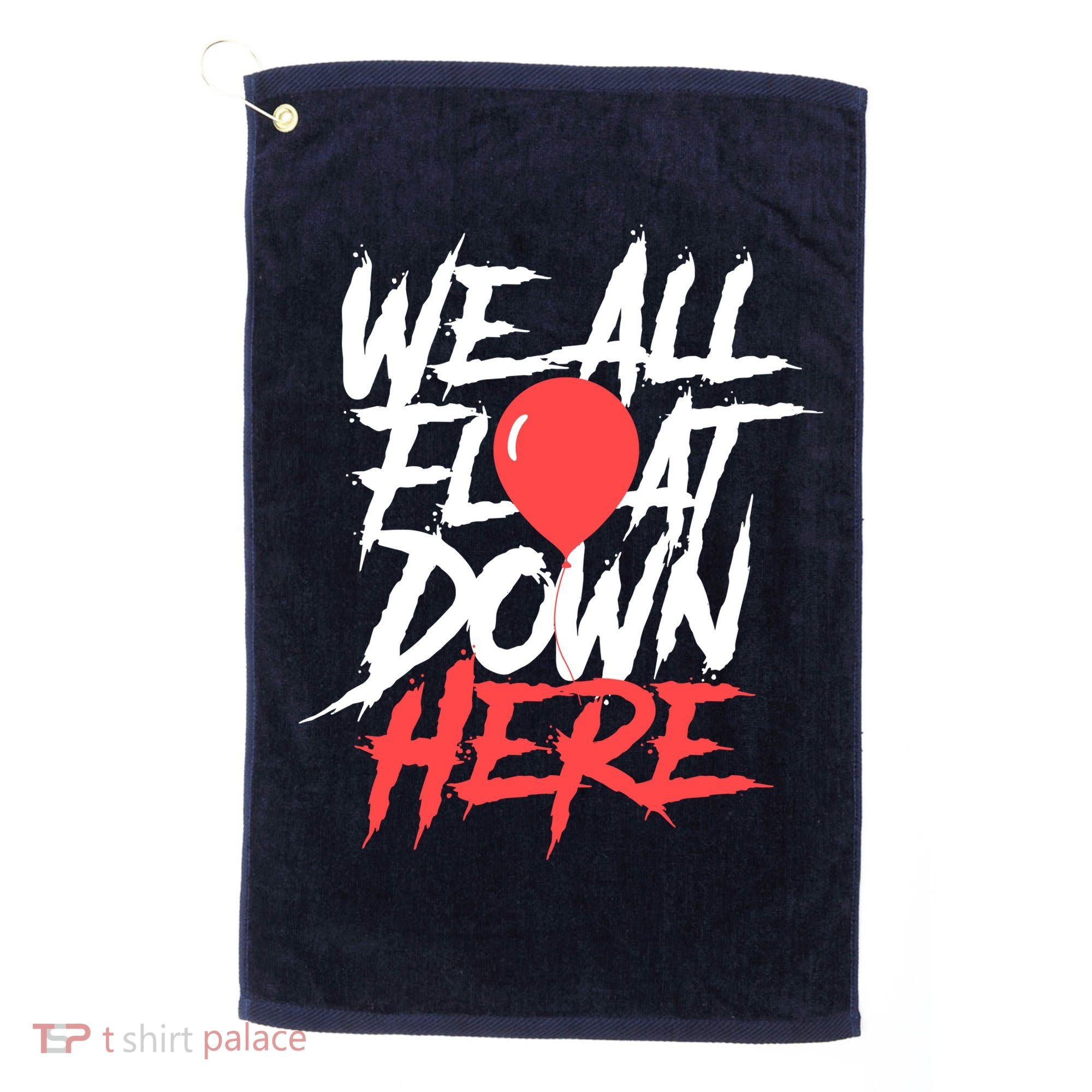 We All Float Down Here Golf Towel