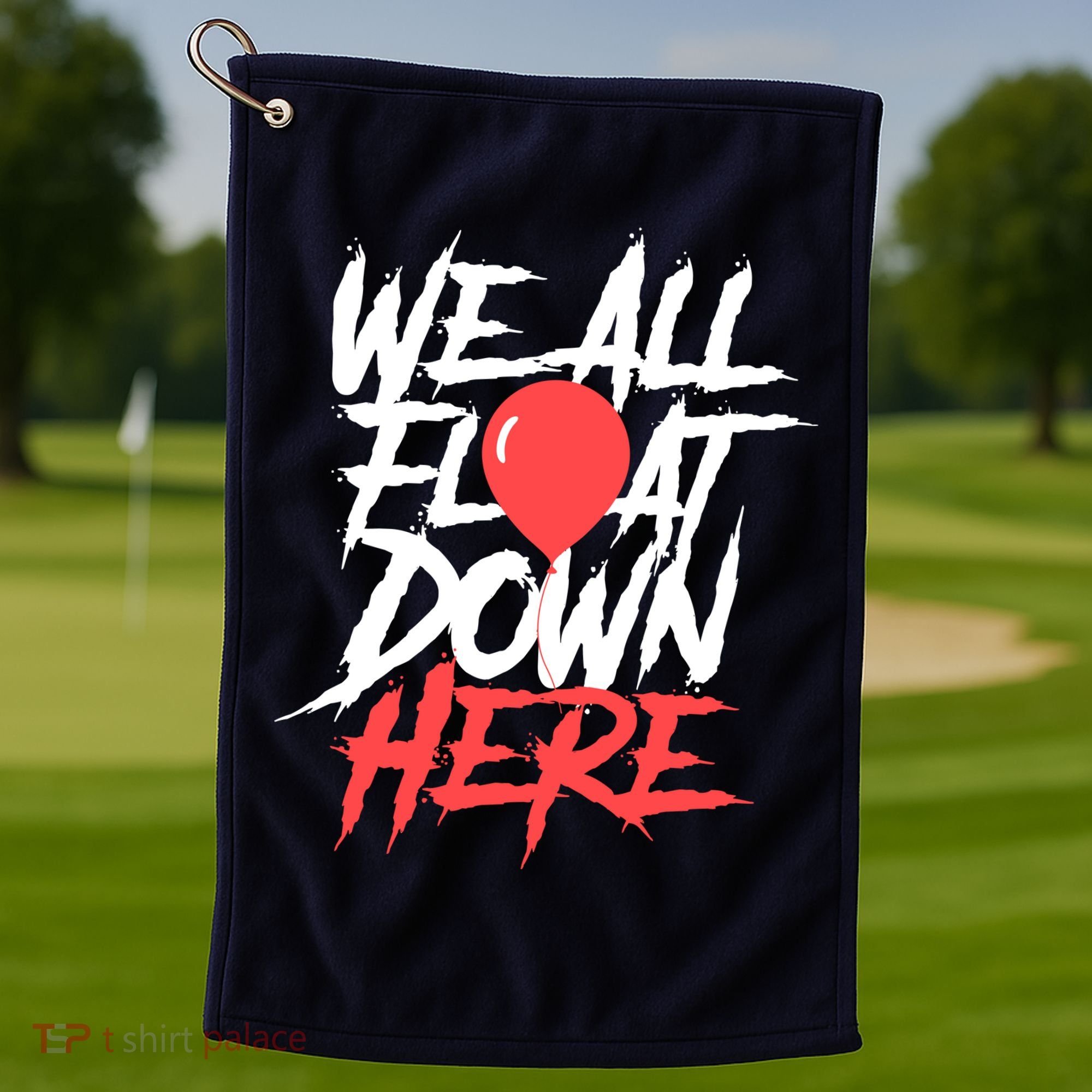 We All Float Down Here Golf Towel