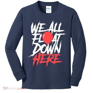 We All Float Down Here Kids Long Sleeve Shirt