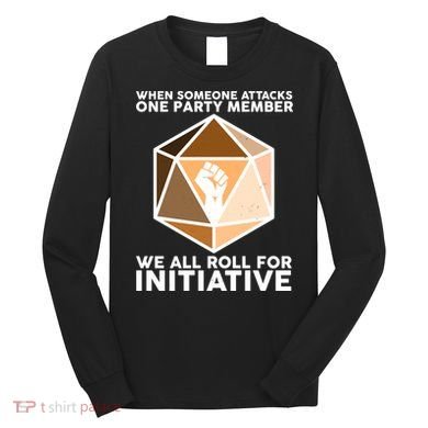 We All Roll For Initiative DnD Dice BLM Long Sleeve Shirt