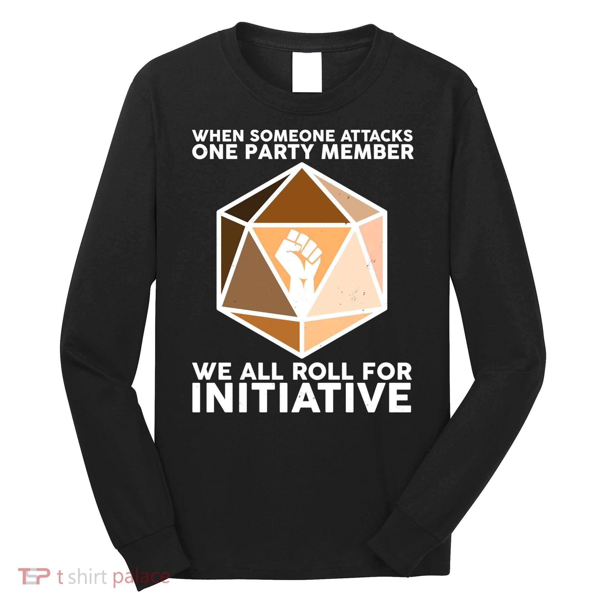 We All Roll For Initiative DnD Dice BLM Long Sleeve Shirt
