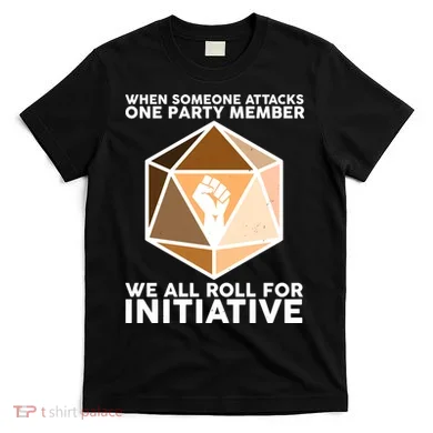 We All Roll For Initiative DnD Dice BLM T-Shirt