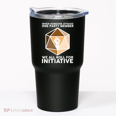 We All Roll For Initiative DnD Dice BLM Tumbler