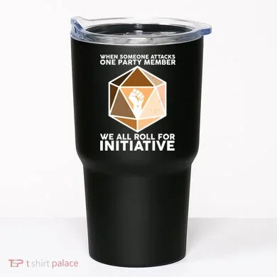 We All Roll For Initiative DnD Dice BLM Tumbler